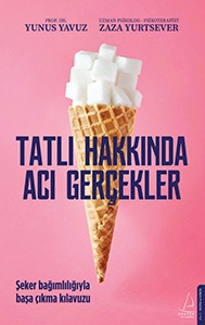 Tatlı Hakkında Acı Gerçekler %14 indirimli Prof. Dr. Yunus Yavuz -Uzma