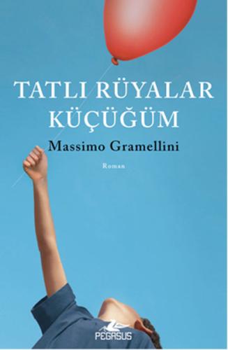 Tatlı Rüyalar Küçüğüm %15 indirimli Massimo Gramellini