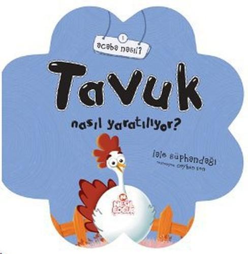 Tavuk Nasıl Yaratılıyor? Lale Süphandağı