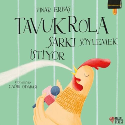 Tavuk Rola Şarkı Söylemek İstiyor %10 indirimli Pınar Erbaş