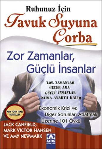 Tavuk Suyuna Çorba / Zor Zamanlar, Güçlü İnsanlar Jack Canfield