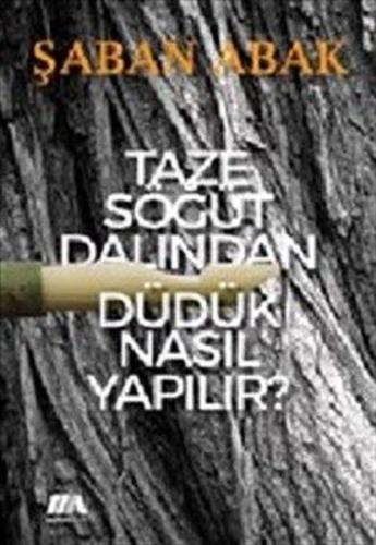 Taze Söğüt Dalından Düdük Nasıl Yapılır? Şaban Abak