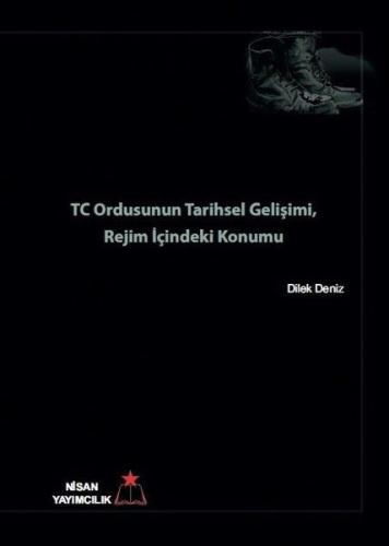 TC Ordusunun Tarihsel Gelişimi Ordu İçindeki Konumu Dilek Deniz