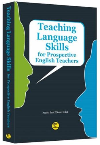 Teaching Language Skills for Prospective English Teachers Ekrem Solak