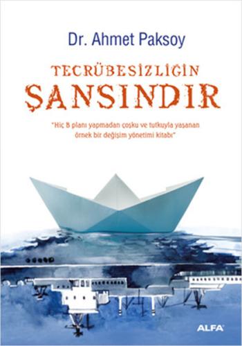 Tecrübesizliğin Şansındır %10 indirimli Ahmet Paksoy