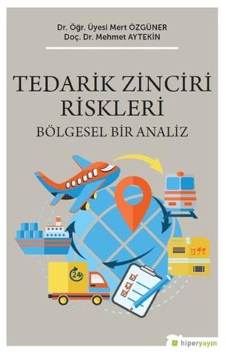 Tedarik Zinciri Riskleri - Bölgesel Bir Analiz %15 indirimli Mehmet Ay