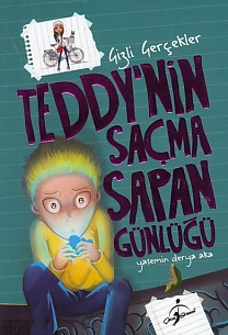 Teddy'nin Saçma Sapan Günlüğü - Gizli Gerçekler Yasemin Derya Aka