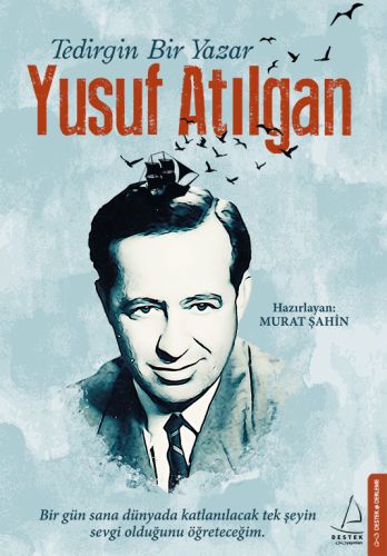 Tedirgin Bir Yazar: Yusuf Atılgan Murat Şahin