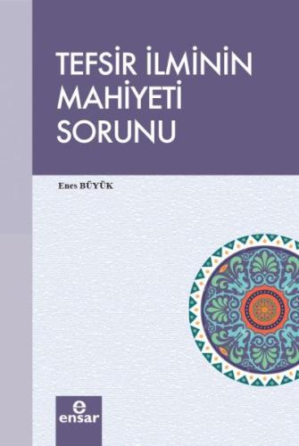 Tefsir İlminin Mahiyeti Sorunu %18 indirimli Enes Büyük