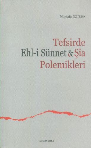 Tefsirde Ehl-i Sünnet - Şia Polemikleri %20 indirimli Mustafa Öztürk