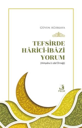 Tefsirde Hâricî-İbâzî Yorum %15 indirimli Güven Ağırkaya