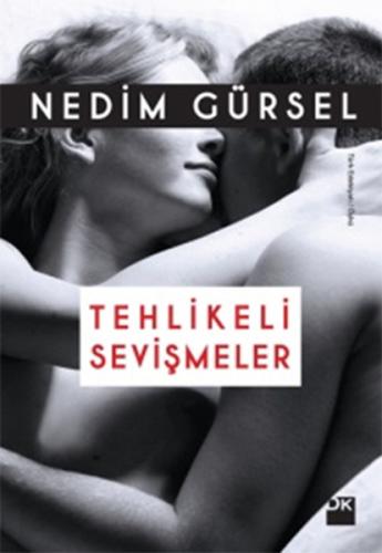 Tehlikeli Sevişmeler %10 indirimli Nedim Gürsel