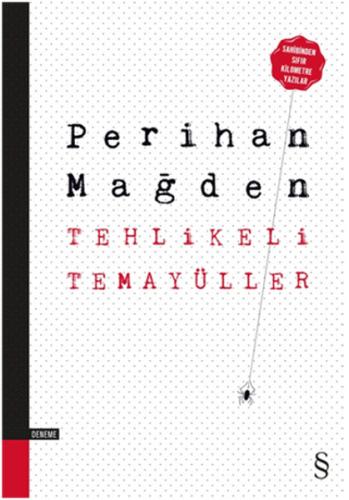 Tehlikeli Temayüller %10 indirimli Perihan Mağden