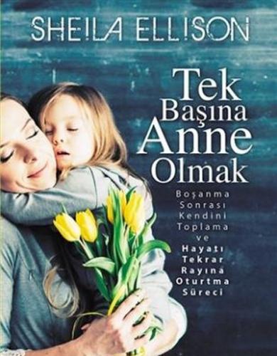 Tek Başına Anne Olmak %13 indirimli Sheila Ellison