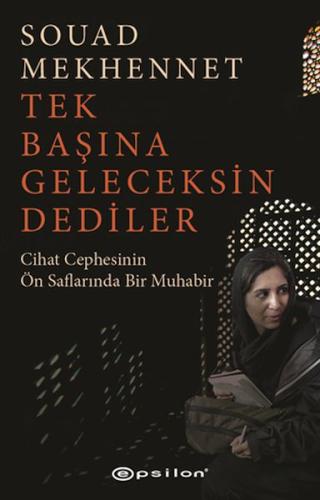 Tek Başına Geleceksin Dediler %10 indirimli Souad Mekhennet