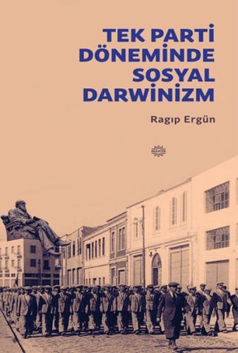 Tek Parti Döneminde Sosyal Darwinizm %13 indirimli Ragıp Ergün