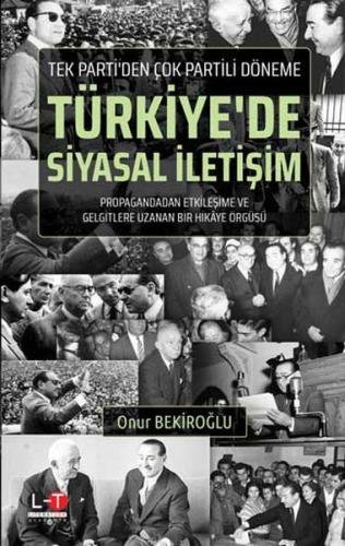 Tek Parti'den Çok Partili Döneme Türkiye'de Siyasal İletişim Onur Beki