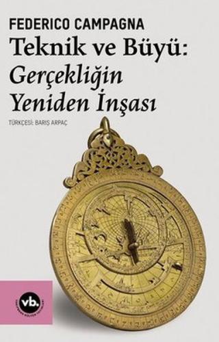 Teknik ve Büyü: Gerçekliğin Yeniden İnşası %20 indirimli Federico Camp