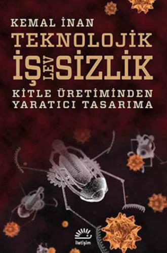 Teknolojik İşlevsizlik Kitle Üretiminden Yaratıcı Tasarıma Kemal İnan