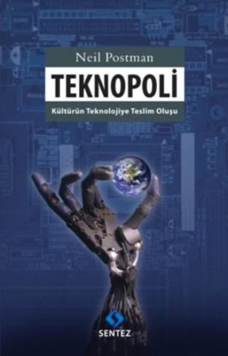 Teknopoli Kültürün Teknolojiye Teslim Oluşu %10 indirimli Neil Postman