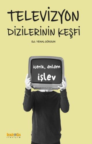 Televizyon Dizilerinin Keşfi: İçerik, Anlam ve İşlevleri %8 indirimli 