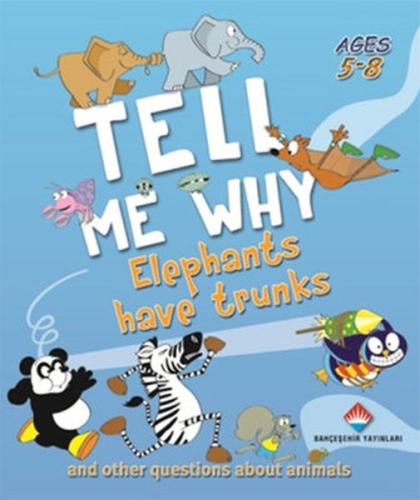 Tell Me Why Elephants Have Trunks Kolektif