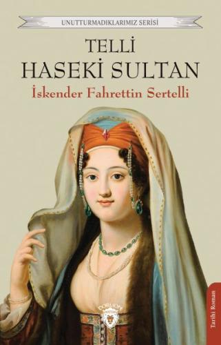 Telli Haseki Sultan %25 indirimli İskender Fahrettin Sertelli