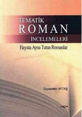 Tematik Roman İncelemeleri %15 indirimli Gıyasettin Aytaş