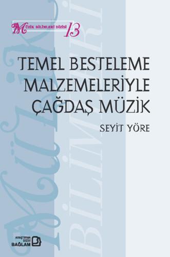 Temel Besteleme Malzemeleriyle Çağdaş Müzik Seyit Yöre