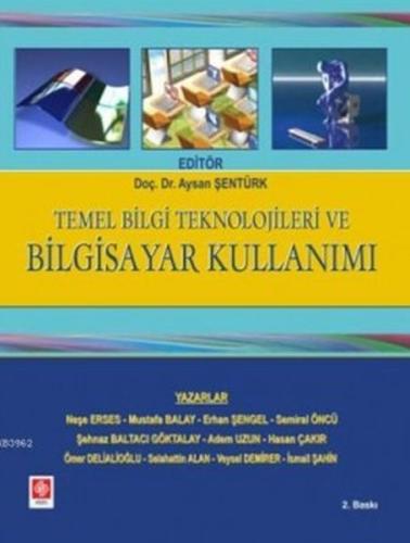 Temel Bilgi Teknolojileri ve Bilgisayar Kullanımı Yrd. Doç. Dr. Aysan 