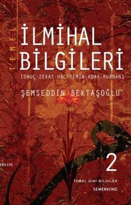 Temel İlmihal Bilgileri -2 (Oruç-Zekat-Hac-Yemin-Adak-Kurban) %17 indi