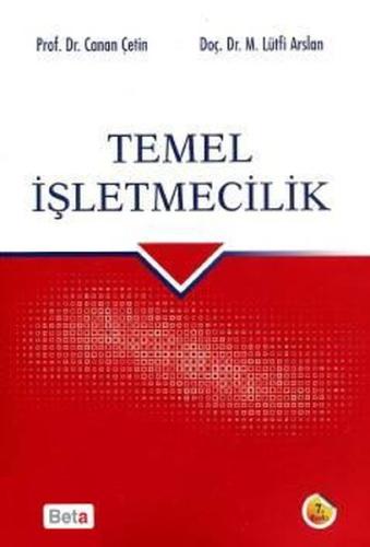 Temel İşletmecilik (7. Bası) Canan Çetin - Lütfi Arslan