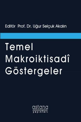 Temel Makroiktisadi Göstergeler %3 indirimli Uğur Selçuk Akalın