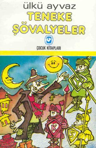 Teneke Şövalyeler Ülkü Ayvaz