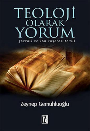 Teoloji Olarak Yorum Gazzali ve İbn Rüşd'de Te'vil %15 indirimli Zeyne