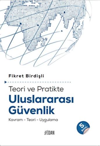 Teori ve Pratikte Uluslararası Güvenlik %17 indirimli Fikret Birdişli