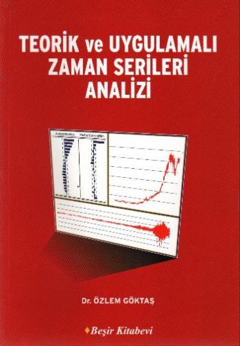 Teorik ve Uygulamalı Zaman Serileri Analizi %20 indirimli Özlem Göktaş