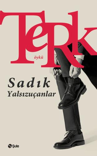 Terk Sadık Yalsızuçanlar