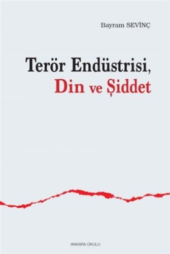 Terör Endüstrisi, Din ve Şiddet %20 indirimli Bayram Sevinç