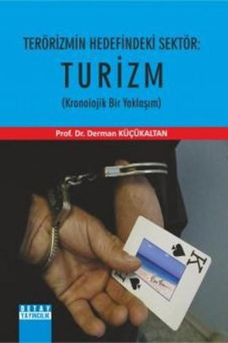 Terörizmin Hedefindeki Sektör: Turizm Kronolijik Bir Yaklaşım Derman K