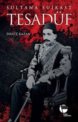 Tesadüf-Sultana Suikast Deniz Kazan