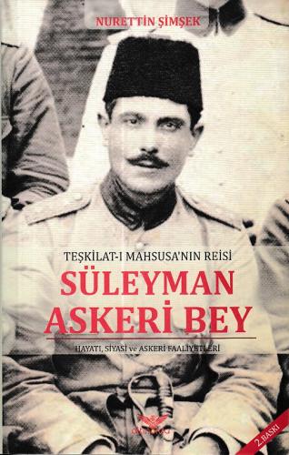 Teşkilat-ı Mahsusa?nın Reisi Süleyman Askeri Bey %13 indirimli Nuretti