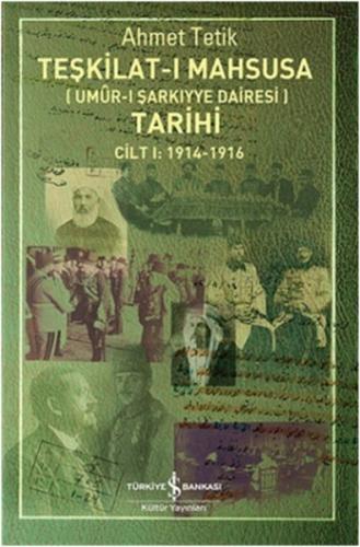 Teşkilat-ı Mahsusa Tarihi Cilt 1 (1914-1916) %31 indirimli Ahmet Tetik