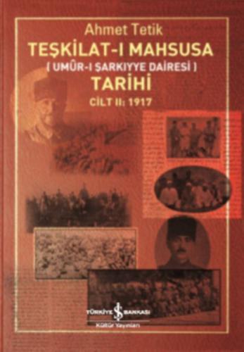 Teşkilat-ı Mahsusa Tarihi Cilt 2 (1917) %31 indirimli Ahmet Tetik