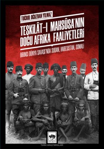 Teşkilat-ı Mahsusa'nın Doğu Afrika Faaliyetleri %19 indirimli Tuğrul O