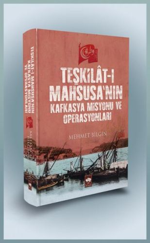 Teşkilat-ı Mahsusa'nın Kafkasya Misyonu ve Operasyonları (Ciltli) %19 