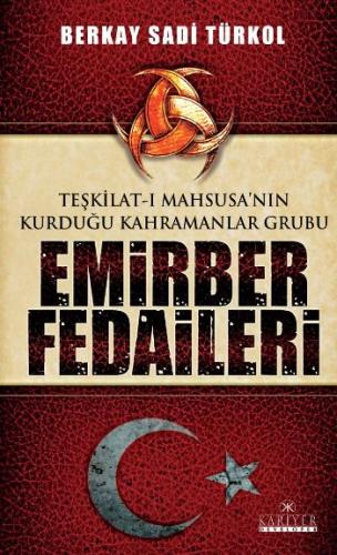 Teşkilat-ı Mahsusa'nın Kurduğu Kahramanlar Grubu Emirber Fedaileri %18