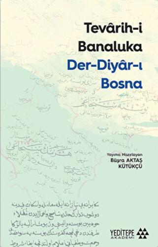 Tevarih-i Banaluka Der-diyar-ı Bosna %14 indirimli Büşra Aktaş Kütükçü