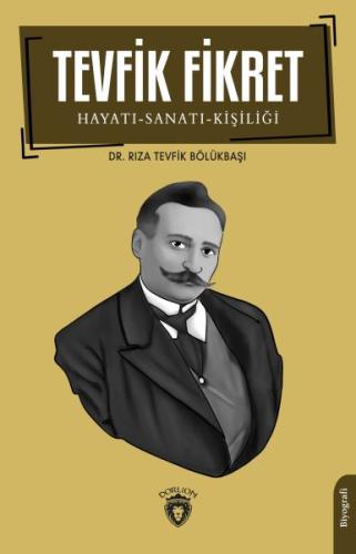 Tevfik Fikret Hayatı-Sanatı-Kişiliği %25 indirimli Dr. Rıza Tevfik Böl