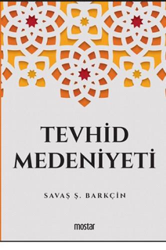 Tevhid Medeniyeti %17 indirimli Savaş Ş. Barkçin